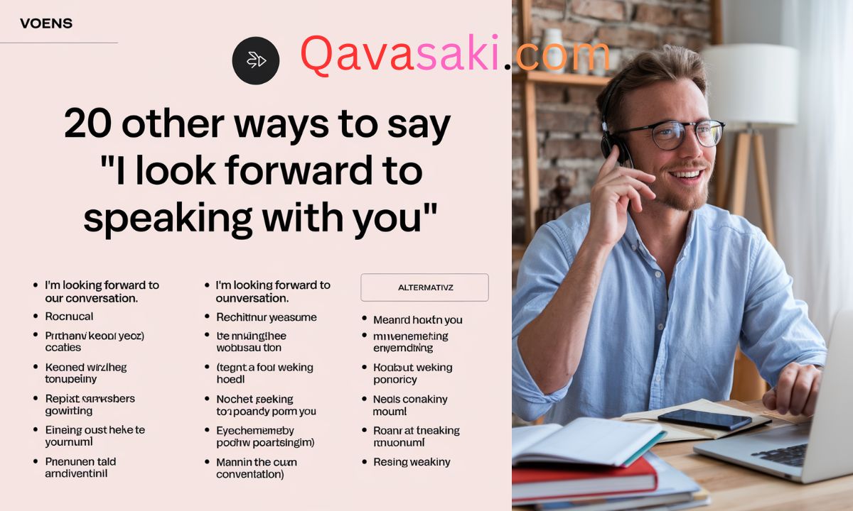 20 Other Ways to Say “I Look Forward to Speaking with You” – Enhancing Your Professional Communication